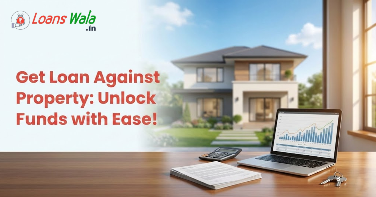 Loan Against Property in Delhi NCR up to? 5 Crores